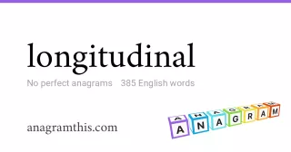 longitudinal - 385 English anagrams