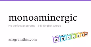 monoaminergic - 549 English anagrams