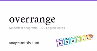 overrange - 139 English anagrams