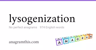 lysogenization - 974 English anagrams