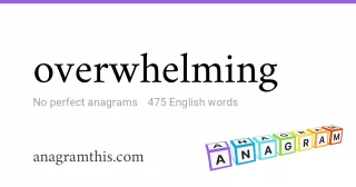 overwhelming - 475 English anagrams