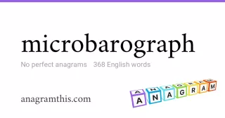 microbarograph - 368 English anagrams