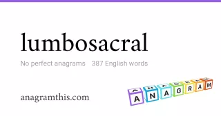 lumbosacral - 387 English anagrams