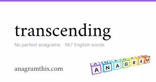 transcending - 967 English anagrams