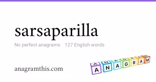 sarsaparilla - 127 English anagrams