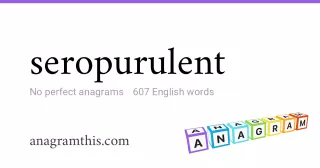 seropurulent - 607 English anagrams