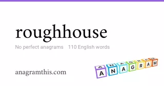 roughhouse - 110 English anagrams