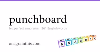 punchboard - 261 English anagrams