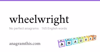 wheelwright - 165 English anagrams