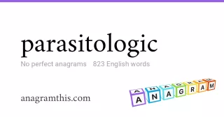 parasitologic - 823 English anagrams