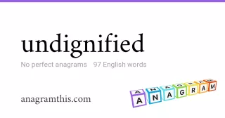 undignified - 97 English anagrams