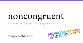 noncongruent - 204 English anagrams