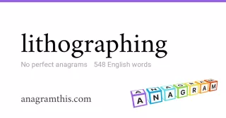 lithographing - 548 English anagrams