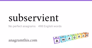 subservient - 498 English anagrams