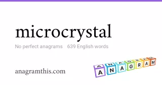 microcrystal - 639 English anagrams