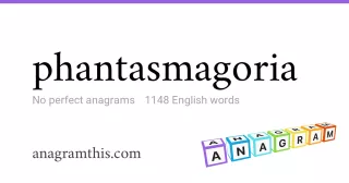 phantasmagoria - 1,148 English anagrams