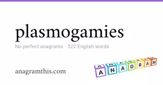 plasmogamies - 522 English anagrams