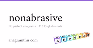 nonabrasive - 416 English anagrams