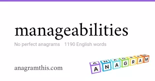 manageabilities - 1,190 English anagrams