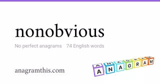 nonobvious - 74 English anagrams