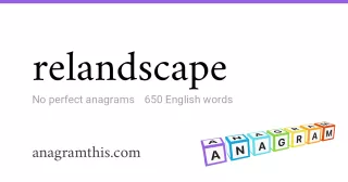 relandscape - 650 English anagrams