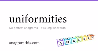 uniformities - 614 English anagrams