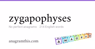 zygapophyses - 214 English anagrams