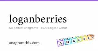 loganberries - 1,020 English anagrams