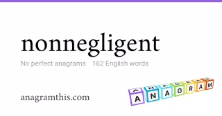 nonnegligent - 162 English anagrams