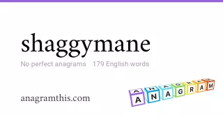 shaggymane - 179 English anagrams