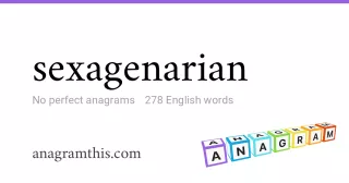 sexagenarian - 278 English anagrams